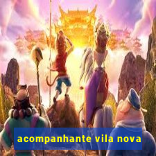 acompanhante vila nova